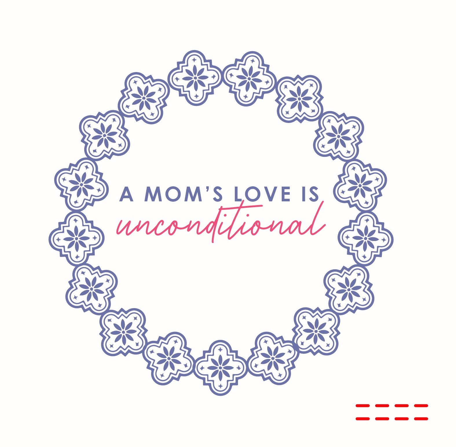 A Mom’s Love is Unconditional